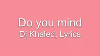 Do you mind Lyric Video  DJ khaled [upl. by Eninaj]