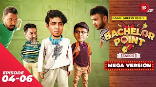 Bachelor Point  Season 2  MEGA VERSION  EP 0406  Kajal Arefin Ome  Dhruba Tv Drama Serial [upl. by Doolittle]