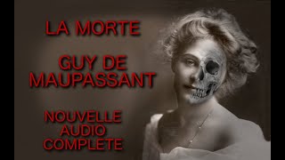 La Morte de Guy De Maupassant  Nouvelle Audio Complète [upl. by Enyamart]