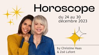 Horoscope 💫 du 24 au 30 décembre 🎄 by Christine Haas amp Zoé Lafont [upl. by Annael]