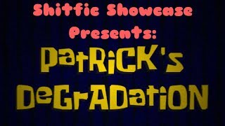 Shitfic Showcase 7 Patricks Degradation OUR FIRST CRAPPYPASTA [upl. by Aronoff]