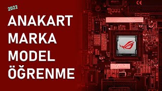 Anakart Marka amp Model Öğrenme  Anakart Modeli Öğrenme 2022 [upl. by Dopp342]