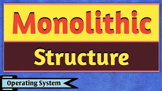 Monolithic Structure  Monolithic Structure in Operating System  Structures of Operating System [upl. by Hannavahs]