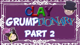 Clay Grumptionary  With Friends  PART 2  Table Flip [upl. by Vokay]