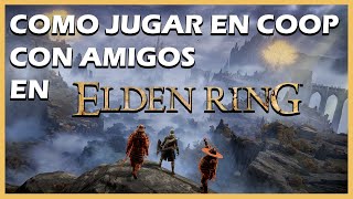 ¿COMO ES EL COOPERATIVO DE ELDEN RING  COMO JUGAR EN COOP CON AMIGOS [upl. by Derina]