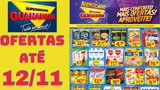 SUPERMERCADOS GUANABARA OFERTAS ATÉ 12112024 FOLHETO ANIVERSÁRIO [upl. by Donahoe109]