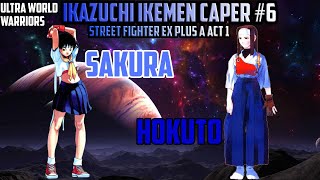 Ikazuchi Ikemen Caper 6 Street Fighter EX Plus A Act 1 SakuraHokuto [upl. by Ariet]