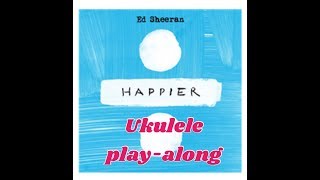 Happier  Ed Sheeran  Am F C Ukulele playalong [upl. by Vidal]