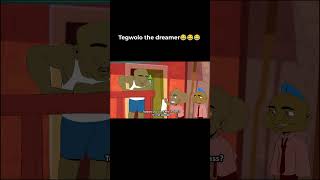 Tegwolo the dreamer Laugh nor go wound me o🤣🤣🤣cartoon houseofajebo comedy [upl. by Arodoeht]