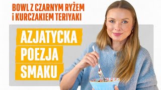 BOWL z CZARNYM RYŻEM i KURCZAKIEM TERIYAKI [upl. by Jenn]