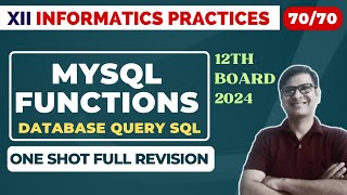 Score 7070  MySQL Functions  Class 12 IP  One Shot Full revision  CBSE Boards 2024 [upl. by Ewan34]