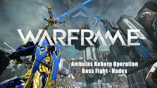 Warframe Ambulas Boss Fight  Hades Ambulas Reborn Operation [upl. by Lezirg314]