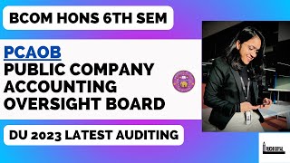 PCAOB BCom Hons6th SemDU Latest 2023 Public Company Accounting Oversight Board [upl. by Nnyleak]