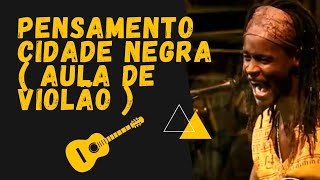 CIDADE NEGRA PENSAMENTO  AULA DE VIOLÃO [upl. by Omsare]