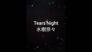 水樹奈々 TearsNight [upl. by Galan]