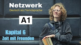 Netzwek A1 Kursbuch Audio  kapital 6  Zeit mit Freunden  hören  German Language [upl. by Ringo]