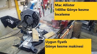 MAC Allister gönye kesme makinesi inceleme  MMIS210C 1400W [upl. by Asseralc]