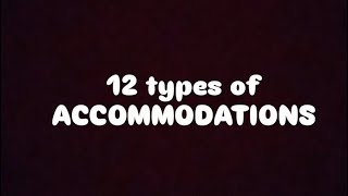 12 TYPES OF ACCOMMODATIONS  Abdul Mojib R Amerol [upl. by Gintz283]