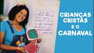 CRIANÇAS CRISTÃS E O CARNAVAL [upl. by Drucill]