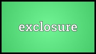 Exclosure Meaning [upl. by Caro]