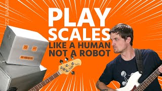 How to Learn Bass Scales Become a Better Bassist Not a Robot [upl. by Arihat]