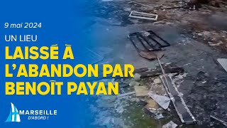 Un lieu laissé à labandon par Benoît Payan  Stéphane Ravier [upl. by Anibla]