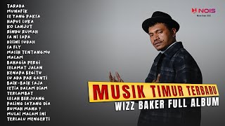 WIZZ BAKER  TARADA FULL ALBUM TERBARU wizzbaker musiktimur nois tarada [upl. by Mather]