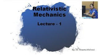 Inertial and Non Inertial Frame of Reference  Relativistic Mechanics  Lecture 1 [upl. by Carri348]