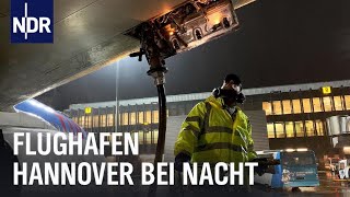 Nachts neben der Landebahn Flughafen Hannover  Die Nordreportage  NDR Doku [upl. by Akemahc]