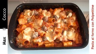 Pasta al forno Pasticciata con Polpettine [upl. by Lammaj648]