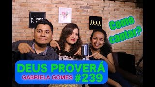 Como cantar DEUS PROVERÁ Gabriela Gomes  VOCATO 239 [upl. by Yelsiap513]