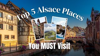 ✈️ Top Places To Visit In Alsace Region FRANCE 🇫🇷  5 Places you CAN NOT MISS TO VISIT [upl. by Adnwahsar]