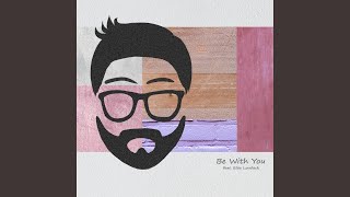 Be With You feat Elsie Lovelock [upl. by Iduj]