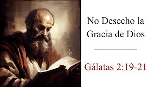 No Desecho la Gracia de Dios  Pastor J Moises Herrera [upl. by Nnylyoj]