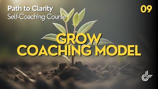 9  GROW Coaching Model [upl. by Bonns]