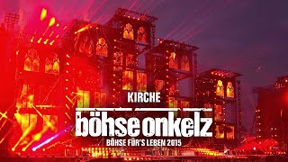 Böhse Onkelz  Kirche Böhse fürs Leben 2015 [upl. by Eibrad100]