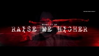 Meant to Be  Raise me Higher Official Video [upl. by Ecnadnak]