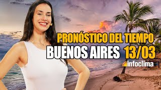 Pronóstico para el 13 de marzo de 2024 Buenos Aires  Argentina  Infoclima TV [upl. by Ashleigh]