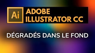 Les dégradés dans le fond dans Illustrator [upl. by Herrmann]