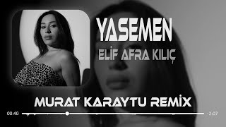 O Konu Bana Ağır Gelir Açma  Yasemen  Murat Karaytu Remix   Elif Afra Kılıç [upl. by Eiramnaej]