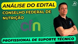 Concurso Conselho Federal de Nutrição  Profissional de Suporte Técnico  Análise do Edital [upl. by Vandervelde]