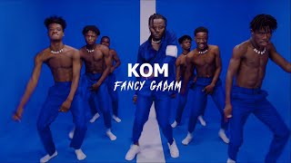 Fancy Gadam  Kom  Official Video [upl. by Hailahk]