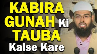 Kabira Gunah Ki Tauba Kaise Kare By AdvFaizSyedOfficial [upl. by Ransell]