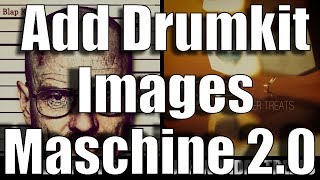 How to Create Custom ImagesArtworkLogos for Drum Kits in Maschine 2 and Maschine Studio [upl. by Noyahs]