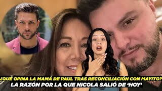 Paul la opinión de su mamá por reconciliación con MarioEl motivo por el que Nicola salió de Hoy [upl. by Ashely]