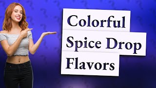 What color flavor is spice drop [upl. by Churchill]