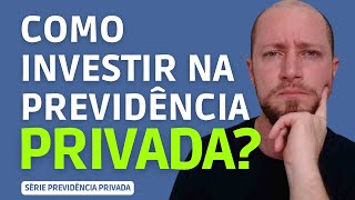 COMO INVESTIR NA PREVIDÊNCIA PRIVADA  Série Previdência Privada [upl. by Naitsirhk890]