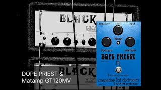 DAM Emanating Fist Electronics Dope Priest DP77 Limited into a Matamp GT120MV [upl. by Barayon]