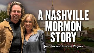 A Nashville Mormon Story Darian and Jennifer Ellsworth Rogers  Ep 1912 [upl. by Adyaj761]