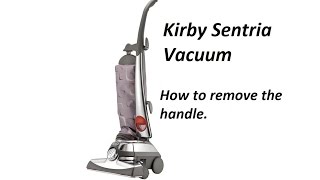 How to Remove the Handle from a Kirby Sentria Vacuum Cleaner [upl. by Enimrej]